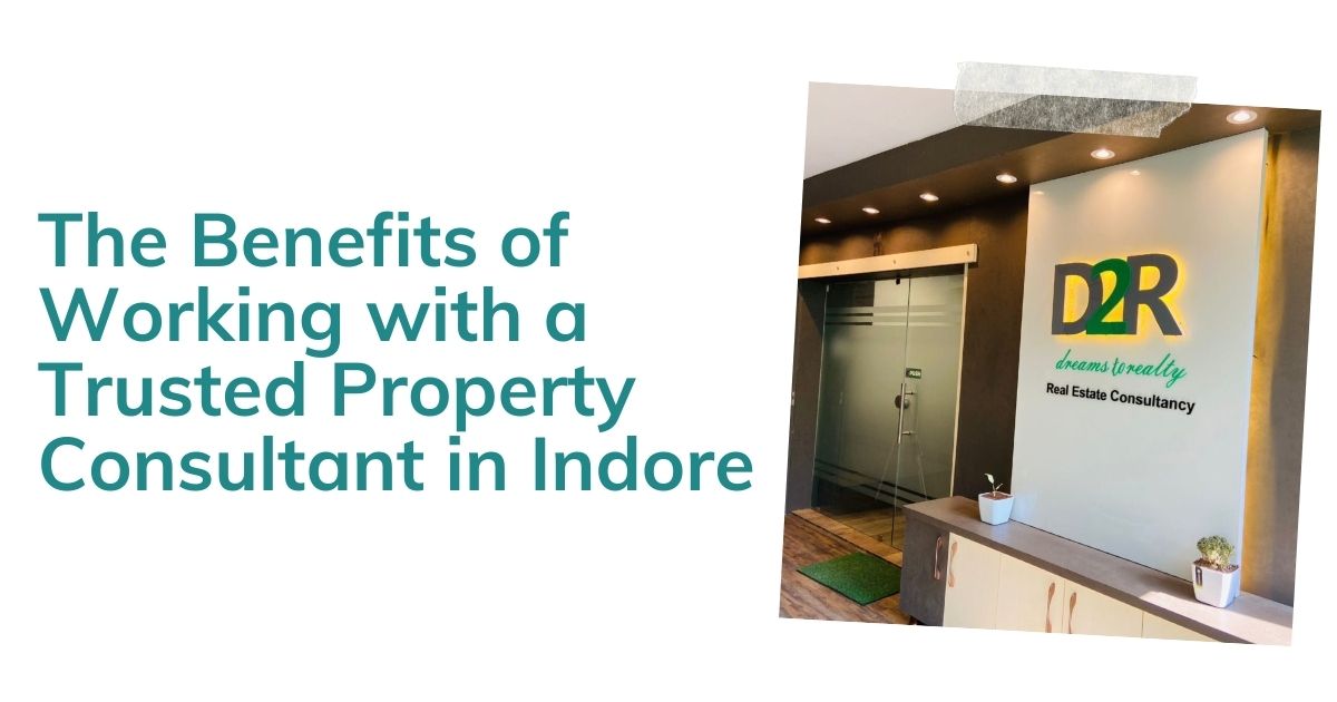 The Benefits of Working with a Trusted Property Consultant in Indore